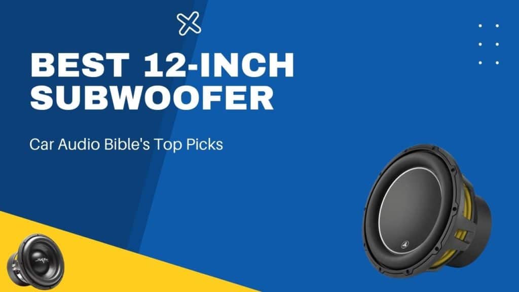 Best 12 inch subwoofers 1