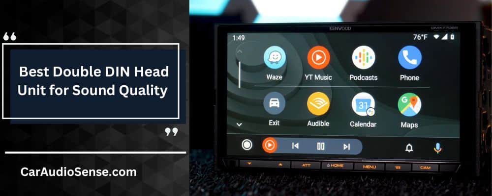 Best Double DIN Head Unit for Sound Quality